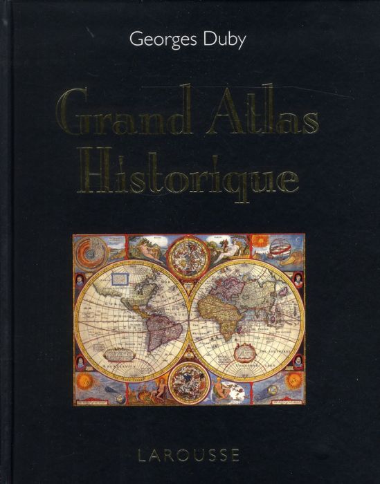 Grand Atlas Historique L Histoire Du Monde En Cartes Edition