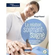 La Relation Soignant-soigné. L'accompagnement Thérapeutique, 2e édition ...