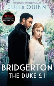 BRIDGERTON: THE DUKE AND I (BRIDGERTONS BOOK 1) - QUINN, JULIA