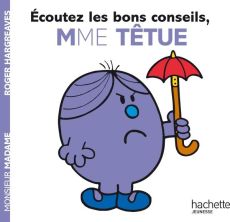 Ecoutez les bons conseils, Mme Têtue - Hargreaves Roger - Marchand Kalicky Anne