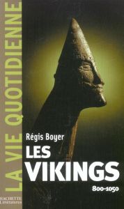 Les Vikings (800-1050) - Boyer Régis