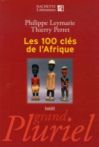 Les 100 clés de l'Afrique - Leymarie Philippe - Perret Thierry - M'Bokolo Elik