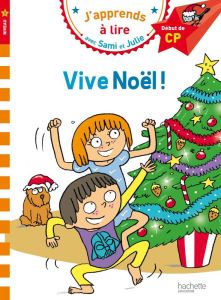 J'apprends à lire avec Sami et Julie : Vive Noël ! Début de CP, niveau 1 - Bonté Thérèse