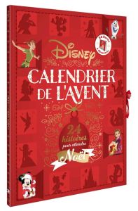 Calendrier de l'Avent Disney. 24 histoires pour attendre Noël - XXX