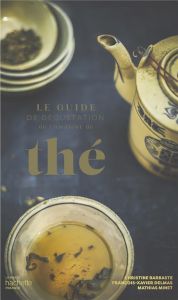 Le guide de dégustation de l'amateur de thé - Barbaste Christine - Delmas François-Xavier - Mine