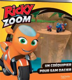 Ricky Zoom : Un coéquipier pour Sam Dacier - Lacasse Joséphine