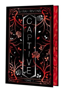 Captive Tome 2 . Edition collector - Rivens Sarah
