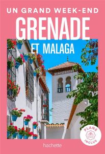 Un grand week-end à Grenade et Malaga. Avec 1 Plan détachable - Campodonico Nathalie