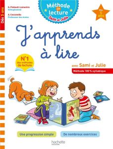 J'apprends à lire avec Sami et Julie. Méthode 100% syllabique - Flahault-Lamorère Geneviève - Cecconello Adeline -