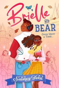 Brielle et Bear : Il était une fois... - Doku Salomey - Faraday Charlotte