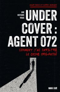 Undercover : Agent 072. Comment j'ai infiltré le crime organisé - Sriki Omar - Madani Karim