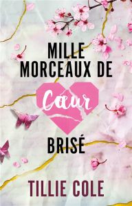 Mille morceaux de coeur brisé - Cole Tillie - Faraday Charlotte