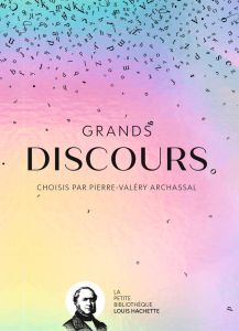 Grands discours - Archassal Pierre-Valéry - Safré-Proust Oriane