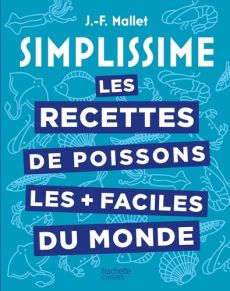 Les recettes de poissons les + faciles du monde - Mallet Jean-François