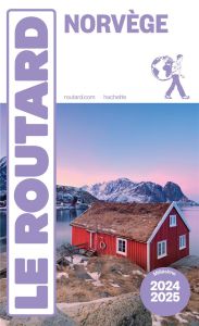 Guide du Routard Norvège 2024/25 - COLLECTIF