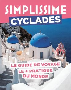 Simplissime Cyclades. Le guide de voyage le + pratique du monde - Vidal-Naquet Maud - Rafenberg Marina