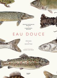 Eau douce. Pêches & recettes - Manoa Marie-Victorine - Manoa Louis-Paul - Jocteur