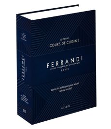 Le grand cours de cuisine Ferrandi. L'école française de gastronomie - Paris - Tanguy Michel - Fénot Eric - Brunet Delphine - Mon