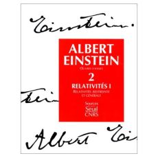 Oeuvres choisies. Tome 2, Relativités Volume 1, Relativités restreinte et générale - Einstein Albert