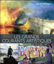 Les grands courants artistiques - Denizeau Gérard