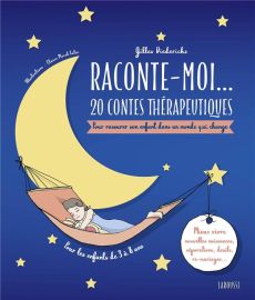 Raconte-moi... 20 contes thérapeutiques. Pour rassurer son enfant dans un monde qui change - Diederichs Gilles - Morel Fatio Claire