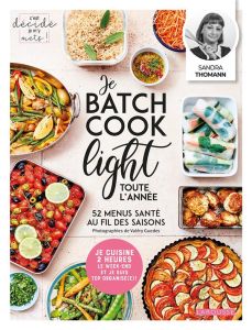 Je batch cook light toute l'année. 52 menus santé au fil des saisons - Thomann Sandra