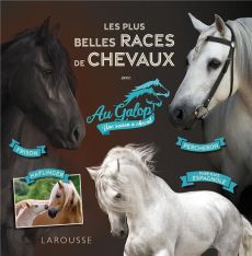 Les plus belles races de chevaux. Avec Au Galop ! Une saison à cheval - Lot Béatrix