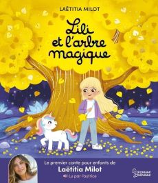 Lili et l'arbre magique. Avec 1 QR code - Milot Laëtitia - Fabre Léa