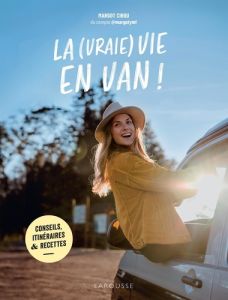 La (vraie) vie en van ! - Cirou Margot - Eychenne Emilie - Franzo Emilie