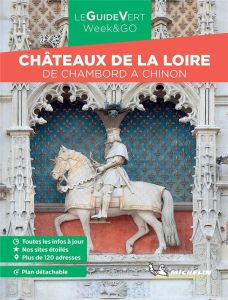 Châteaux de la Loire. De Chambord à Chinon, Edition 2023, avec 1 Plan détachable - XXX