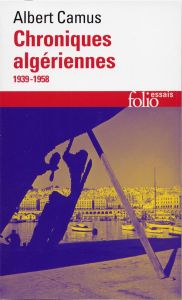 Chroniques algériennes, 1939-1958 (Actuelles III) - Camus Albert