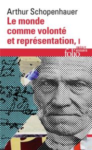 Le monde comme volonté et représentation. Tome 1 - Schopenhauer Arthur