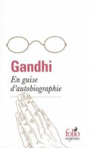 En guise d'autobiographie - GANDHI