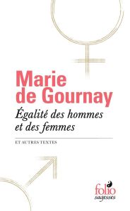 Egalité des hommes et des femmes. Et autres textes - Gournay Marie de