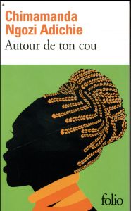 Autour de ton cou - Adichie Chimamanda Ngozi - Pracontal Mona de