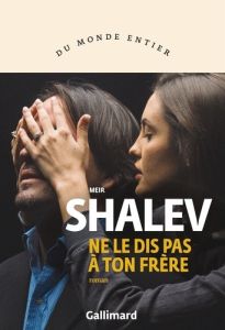 Ne le dis pas à ton frère - Shalev Meir - Cohen Sylvie