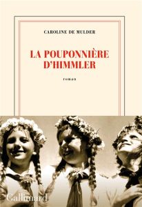 La pouponnière d'Himmler - Mulder Caroline de