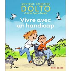 Vivre avec un handicap - Dolto-Tolitch Catherine - Faure-Poirée Colline