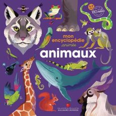 Mon encyclopédie animée : Animaux - Kecir-Lepetit Emmanuelle - Delauney Lucie