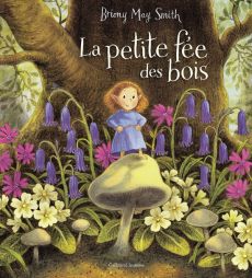 La petite fée des bois - Smith Briony May - Gibert Catherine