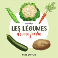 Les légumes de mon jardin - Ruel Adeline