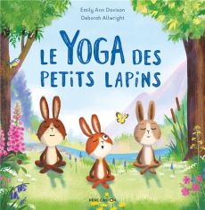 Le yoga des petits lapins - Davison Emily Ann - Allwright Deborah - Delarbre A