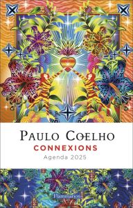 Agenda Connexions. Edition 2025 - Coelho Paulo - Estrada Catalina - Muchnik Maïra