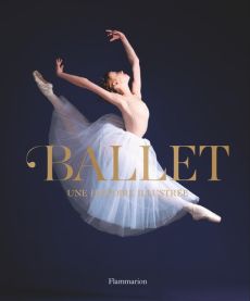 Ballet. Une histoire illustrée - Heyworth-Dunne Victoria - Boucher Alice - Vaz Laur