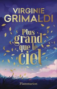 Plus grand que le ciel. Edition collector - Grimaldi Virginie