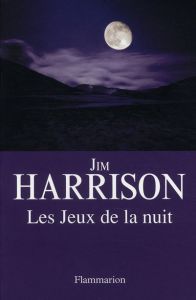 Les Jeux de la nuit - Harrison Jim - Matthieussent Brice