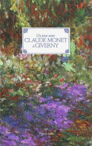 Un jour avec Claude Monet à Giverny - Goetz Adrien - Hammond Francis - Gall Hugues Rando
