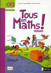 Maths, CE2, Tous en maths ! Fichier élève, programme 2008 - Duquesne-Belfais Françoise - Girodet Marie-Alix