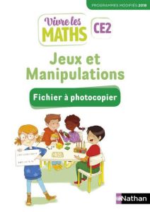 Vivre les maths CE2 Jeux et manipulations. Fichier à photocopier, Edition 2019 - Jardy Jacqueline - Jardy Jacky - Fayette Sonia - F