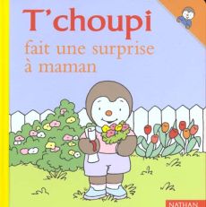 T'choupi fait une surprise à maman - Courtin Thierry